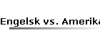 Engelsk vs. Amerikansk